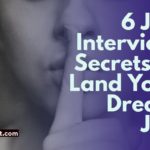 Job Interview Secrets to Land Your Dream Job