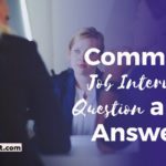5 Common Job Interview Question and Answers And You Should be Prepared for Each One!