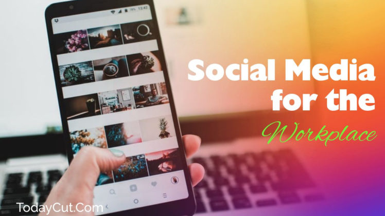 Social Media for the Workplace Pros and Cons