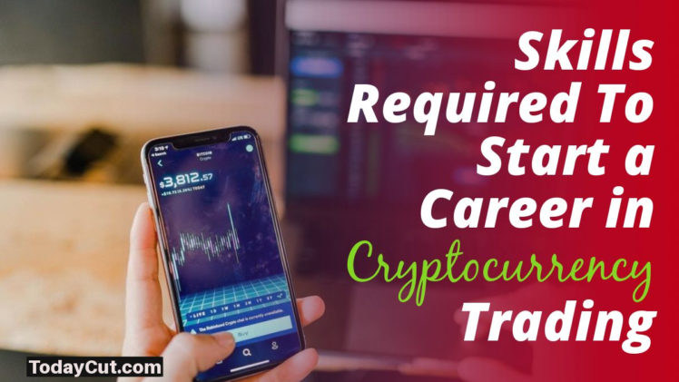 skills required to start a career in cryptocurrency trading