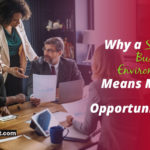 Why a Strong Business Environment Means More Job Opportunities