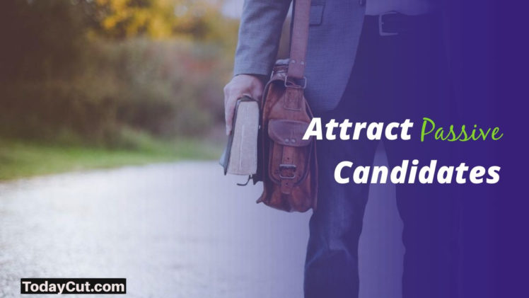 attract passive candidates