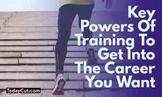 Key Powers Of Training To Get Into The Career You Want