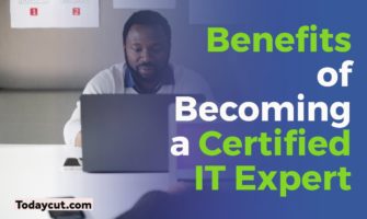 4 Benefits of Becoming a Certified IT Expert