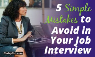 Simple Mistakes to Avoid in Your Job Interview