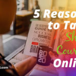 5 Reasons to Take Short Courses Online