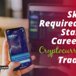 skills required to start a career in cryptocurrency trading