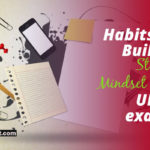 Habits to build a strong mindset for UPSC exams