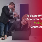 Is Going Without Executive Search Hurting Your Organization?