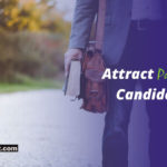 Why You Have to be Active to Attract Passive Candidates