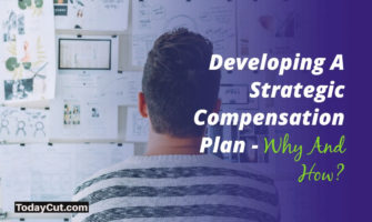 Developing A Strategic Compensation Plan - Why And How