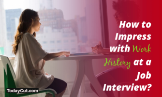 How to Impress with Work History at a Job Interview?